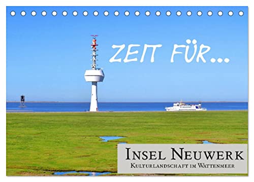 Zeit für... Insel Neuwerk - Kulturlandschaft im Wattenmeer (Tischkalender 2025 DIN A5 quer), CALVENDO Monatskalender