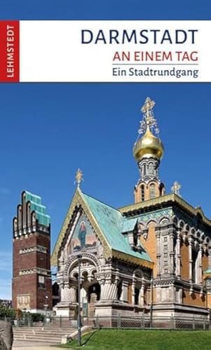 Darmstadt an einem Tag: Ein Stadtrundgang