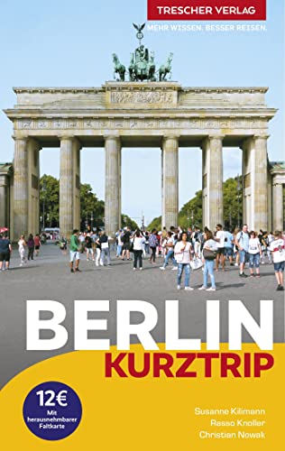 TRESCHER Reiseführer Berlin - Kurztrip: City West, Potsdamer Platz, Mitte, Museumsinsel, Berliner Kieze, Nightlife, Kultur - Mit herausnehmbarem Stadtplan, Maßstab 1:29.000