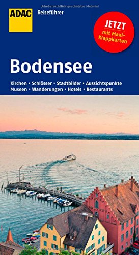 ADAC Reiseführer Bodensee: Kirchen, Schlösser, Stadtbilder, Aussichtspunkte, Museen, Wanderungen, Hotels, Restaurants. Mit Maxi-Klappkarten