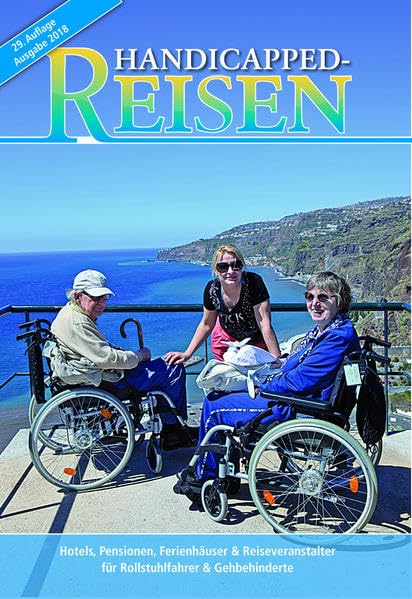 Handicapped-Reisen: Hotels, Pensionen, Ferienhäuser und Reiseveranstalter für Rollstuhlfahrer und Gehbehinderte