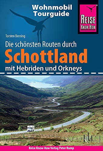 Reise Know-How Wohnmobil-Tourguide Schottland mit Hebriden und Orkneys