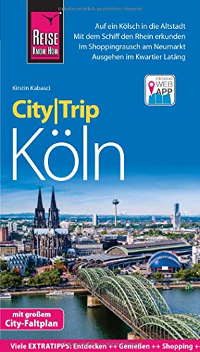 Reise Know-How CityTrip Köln: Reiseführer mit Stadtplan und kostenloser Web-App