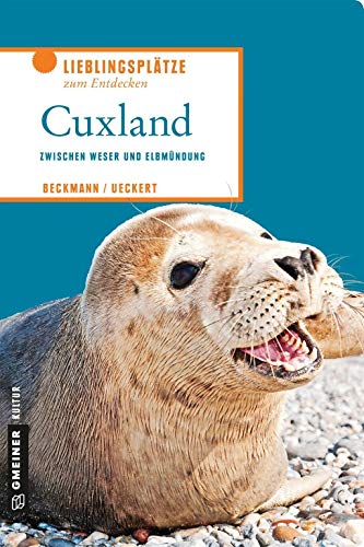 Cuxland: Zwischen Weser und Elbmündung (Lieblingsplätze im GMEINER-Verlag)